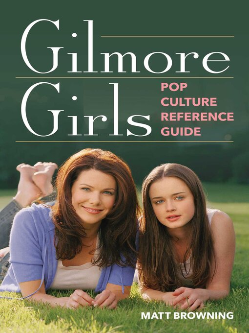 Cover image for Gilmore Girls Pop Culture Reference Guide